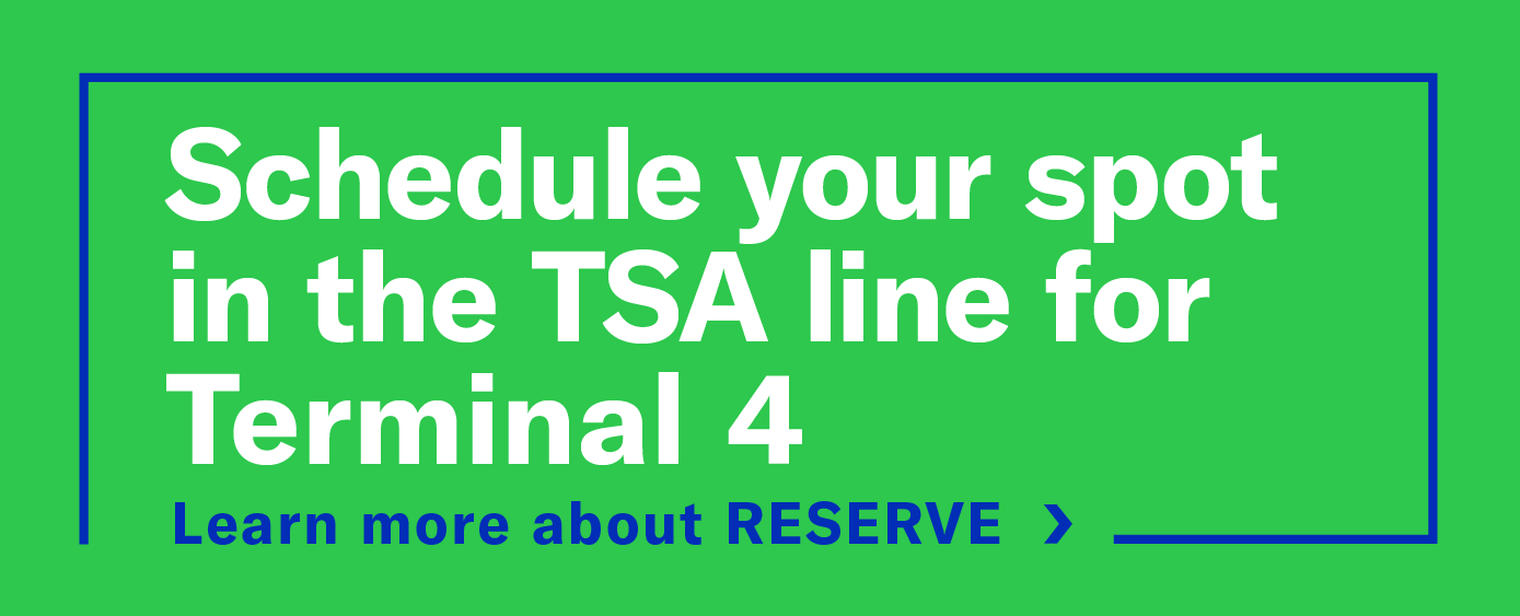 Reserve your spot in the TSA line for Terminal 4